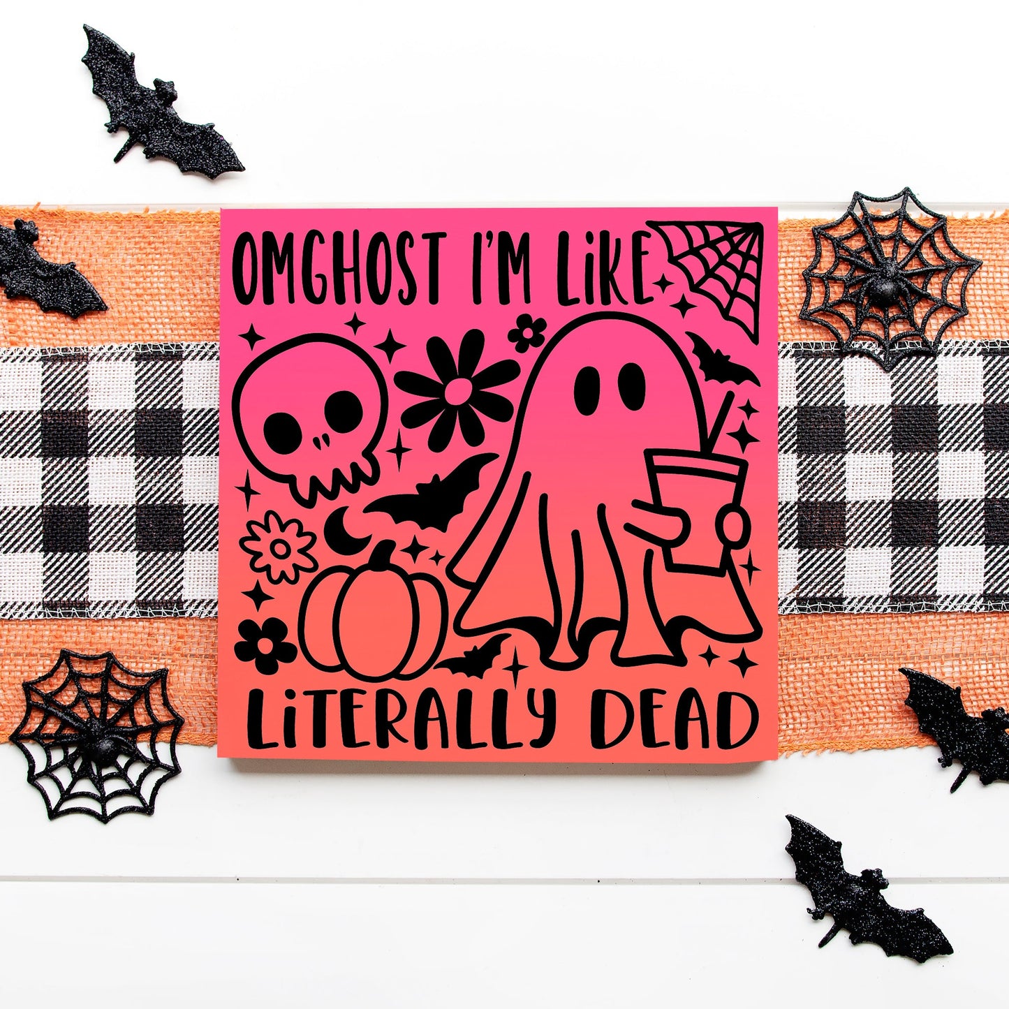 10x10 OMGhost I'm Like Literally Dead