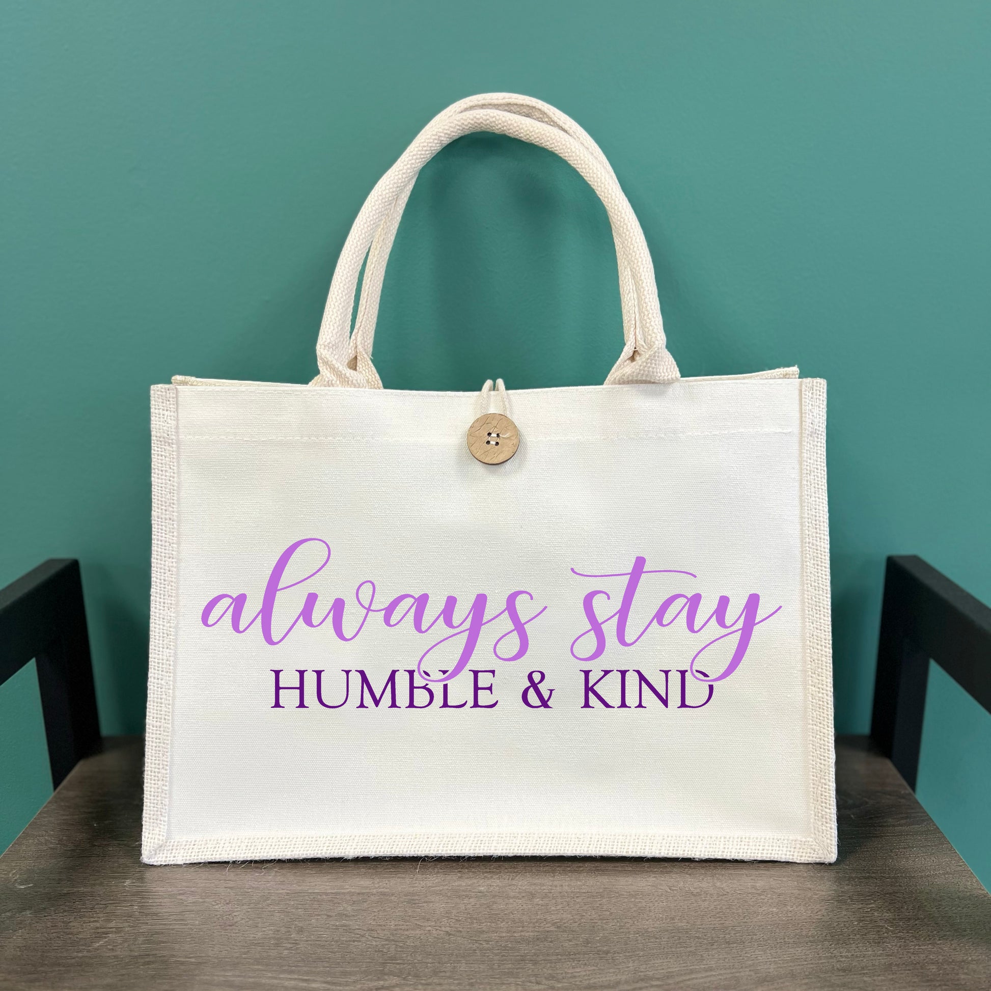 Always Stay Humble Button Tote