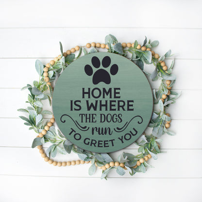 12" Home is Where the Dogs Run to Greet You Round
