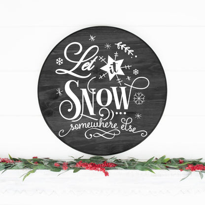 Let It Snow... Somewhere Else