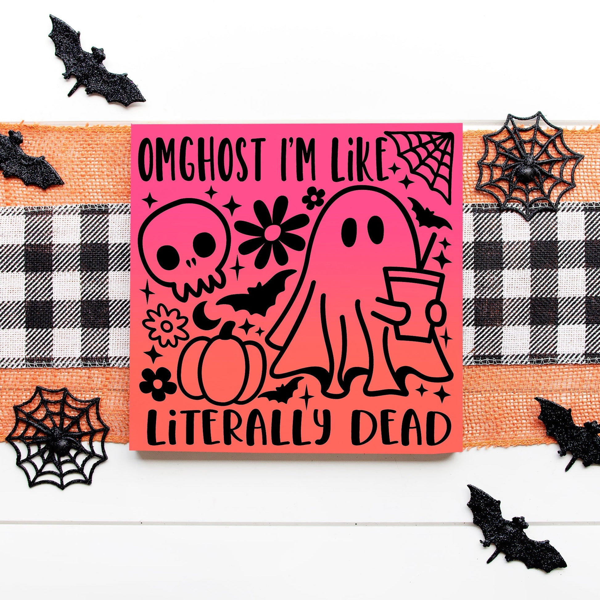 10x10 OMGhost I'm Like Literally Dead