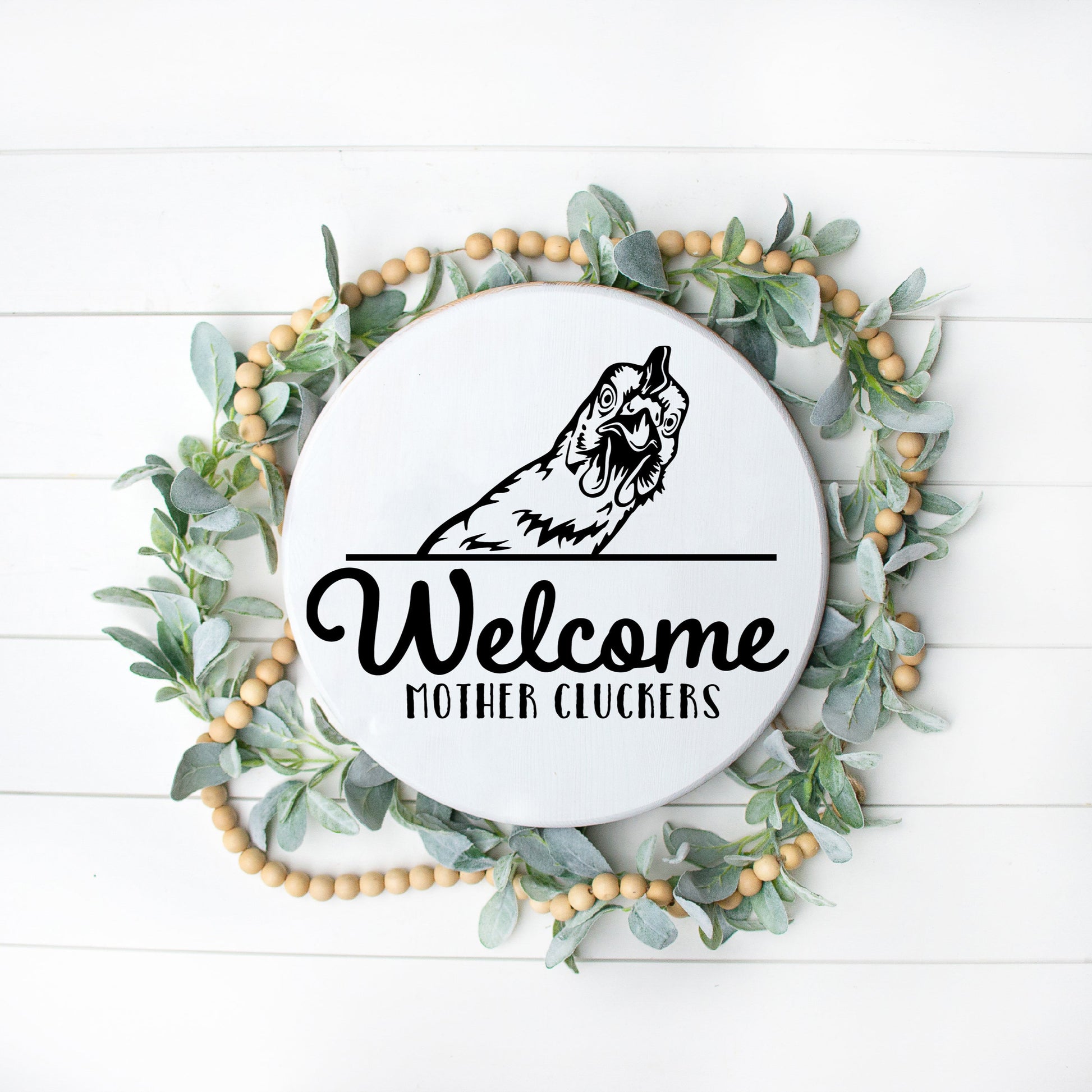 12" Welcome Mother Cluckers Round